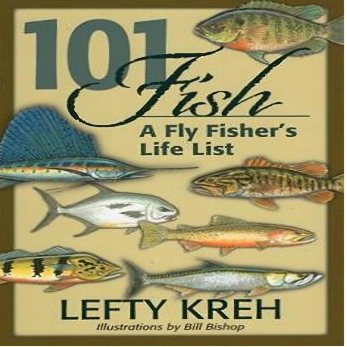 101 Fish, A Fly Fishers Life List